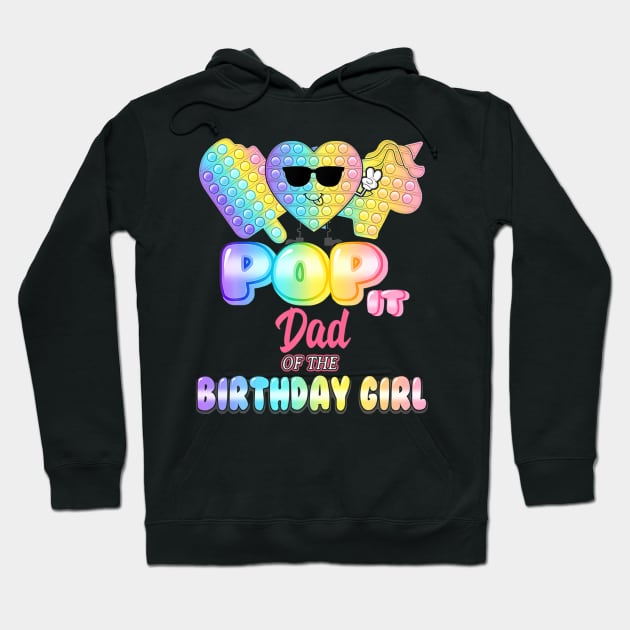 Dad of the birthday pop it girl bday party funny Hoodie by Tianna Bahringer